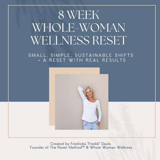 THE 8-WEEK WHOLE WOMAN WELLNESS RESET™