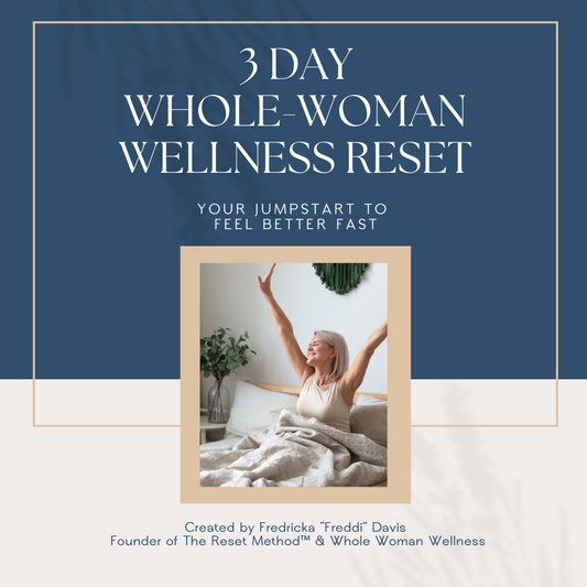 3-Day Whole Woman Wellness Reset